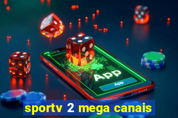 sportv 2 mega canais